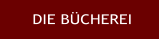 DIE BÜCHEREI