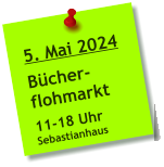 5. Mai 2024  Bücher- flohmarkt  11-18 Uhr Sebastianhaus