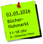 03.05.2026  Bücher- flohmarkt  11-18 Uhr St.-Sebastian-Haus